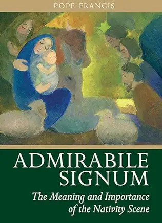 Admirabile Signum: The Meaning and Importance of the Nativity Scene