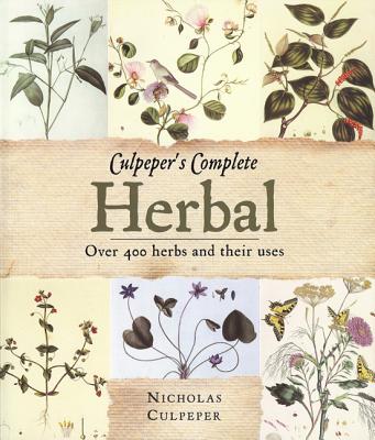 Culpeper's Herbal: Over 400 Herbs and Their Uses