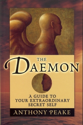 The Daemon: A Guide to Your Extraordinary Secret Self