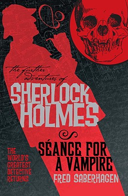 The Further Adventures of Sherlock Holmes: Seance for a Vampire