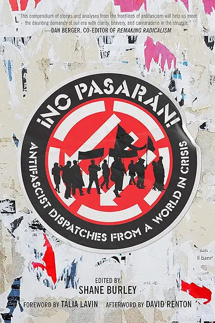 No Pasaran: Antifascist Dispatches from a World in Crisis