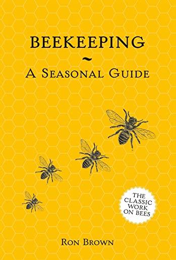 Beekeeping: A Seasonal Guide
