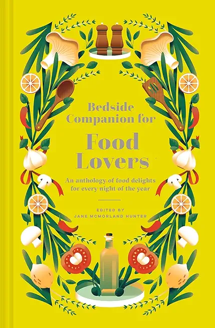 Bedside Companion for Food Lovers: An Anthology of Food Delights for Every Night of the Year