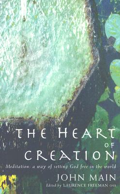 Heart of Creation: Meditation - A Way of Setting God Free in the World
