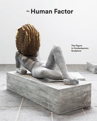 The Human Factor: The Figure in Contemporary Sculpture