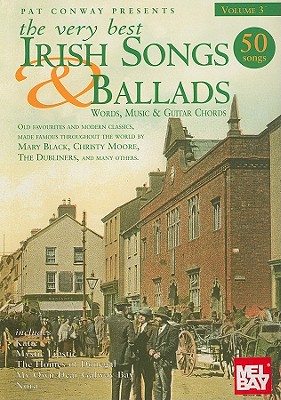 The Very Best Irish Songs & Ballads - Volume 3: Words, Music & Guitar Chords