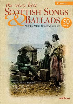 The Very Best Scottish Songs & Ballads, Volume 1: Words, Music & Guitar Chords