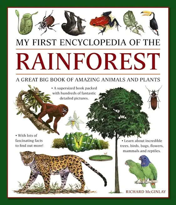 My First Encylopedia of the Rainforest: A Great Big Book of Amazing Animals and Plants