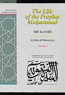 The Life of the Prophet Muhammad Volume 1: Al-Sira Al-Nabawiyya