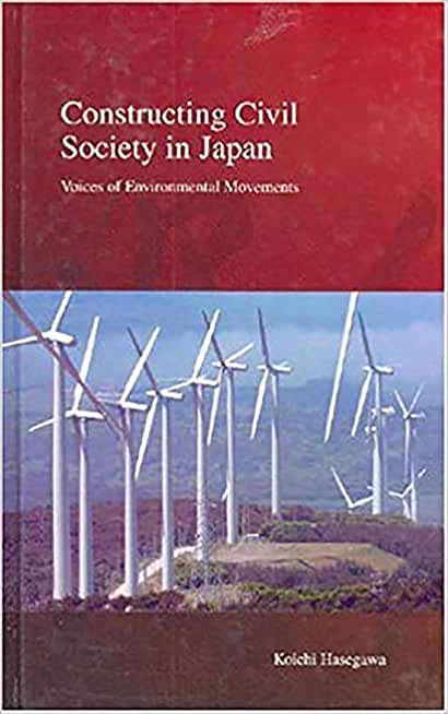 Constructing Civil Society in Japan: Voices of Environmental Movements