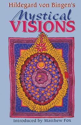 Hildegard Von Bingen's Mystical Visions: Translated from Scivias