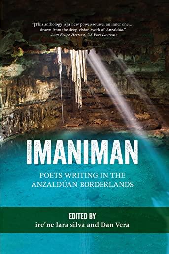 Imaniman: Poets Writing in the Anzalduan Borderlands