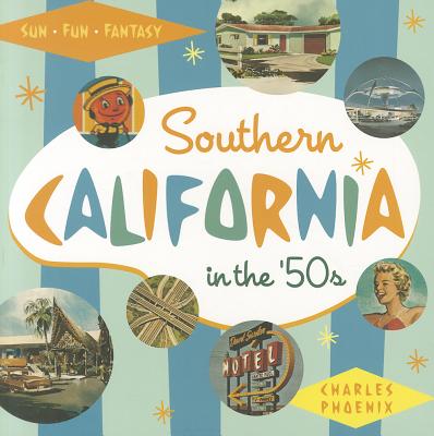 Southern California in the '50s: Sun, Fun and Fantasy