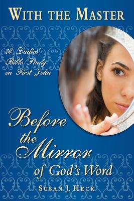 With the Master: Before the Mirror of God's Word