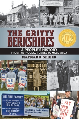 The Gritty Berkshires: A People's History from the Hoosac Tunnel to Mass MoCA