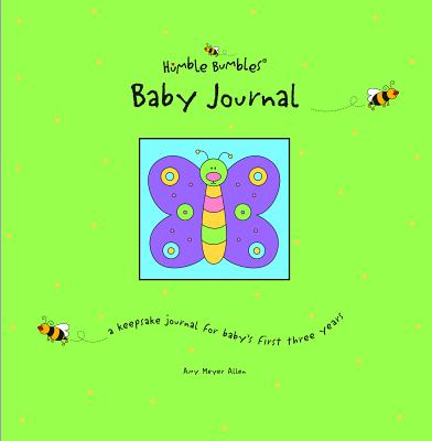 Humble Bumbles Baby Journal: A Keepsake Journal for Baby's First Three Years