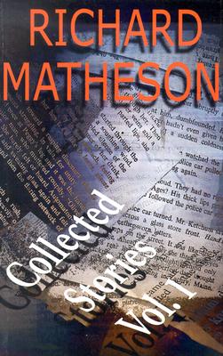Richard Matheson: Collected Stories: Volume 1