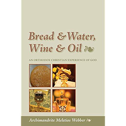 Bread & Water, Wine & Oil: An Orthodox Christian Experience of God