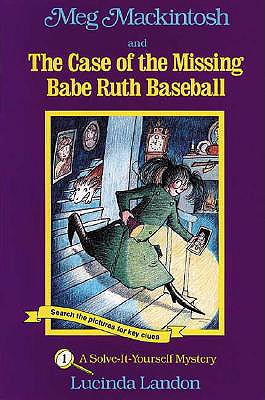 Meg Mackintosh and the Case of the Missing Babe Ruth Baseball - Title #1: A Solve-It-Yourself Mystery
