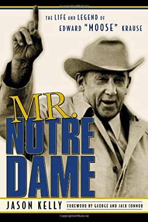Mr. Notre Dame: The Life and Legend of Edward Moose Krause