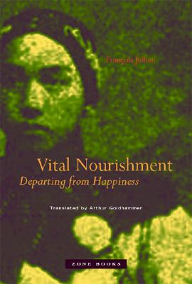 Vital Nourishment: Departing from Happiness