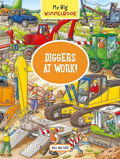My Big Wimmelbook--Diggers at Work!: A Look-And-Find Book (Kids Tell the Story)