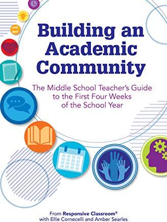 Building an Academic Community: The Middle School Teacher's Guide to the First Four Weeks of the School Year