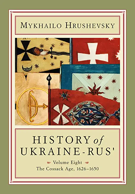 History of Ukraine-Rus': Volume 8. the Cossack Age, 1626-1650