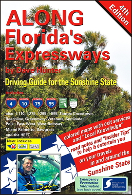 Along Florida's Expressways, 4th Edition: Driving Guide for the Sunshine State