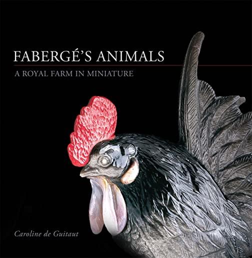 FabergÃ©'s Animals: A Royal Farm in Miniature