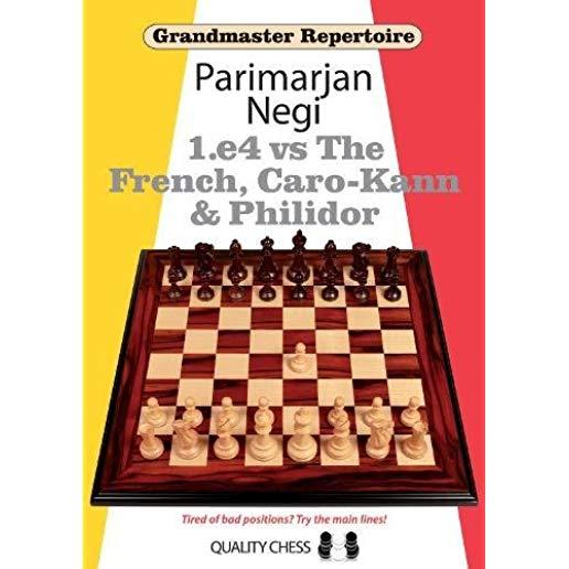 Grandmaster Repertoire: 1.E4 Vs the French, Caro-Kann and Philidor