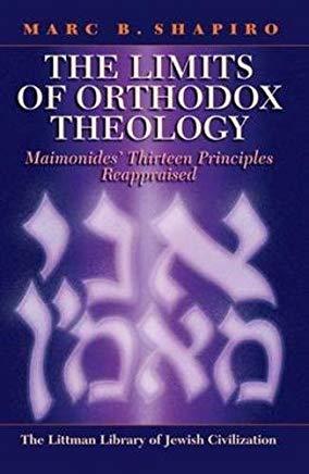 Limits of Orthodox Theology: Maimonides' Thirteen Principles Reappraised