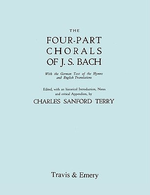 Four-Part Chorals of J.S. Bach. (Volumes 1 and 2 in one book). With German text and English translations. (Facsimile 1929). Includes Four-Part Chorals