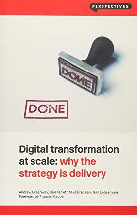 Digital Transformation at Scale: Why the Strategy Is Delivery