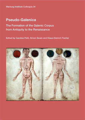 Pseudo-Galenica, Volume 34: The Formation of the Galenic Corpus from Antiquity to the Renaissance