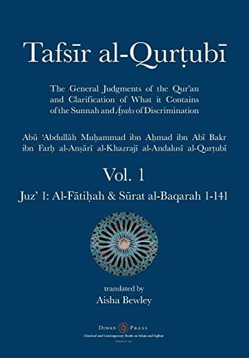 Tafsir al-Qurtubi - Vol. 1: Juz' 1: Al-Fātiḥah & Sūrat al-Baqarah 1-141
