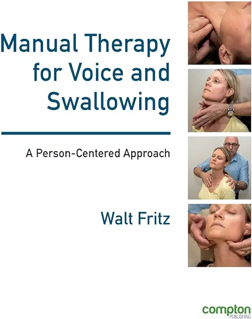 Manual Therapy for Voice and Swallowing - A Person-Centered Approach
