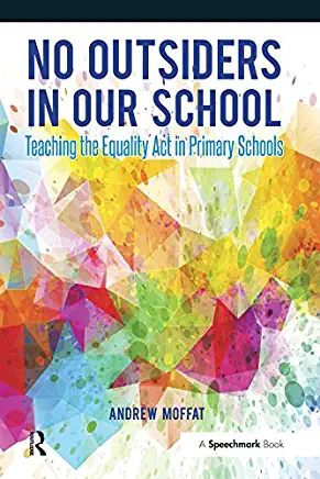 No Outsiders in Our School: Teaching the Equality ACT in Primary Schools
