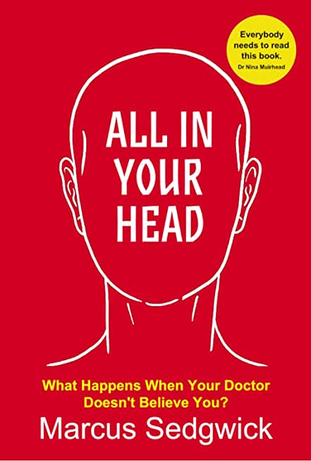 All In Your Head: What Happens When Your Doctor Doesn't Believe You
