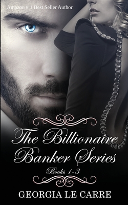 The Billionaire Banker Series Box Set 1-3