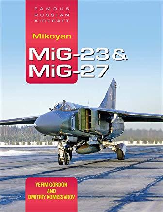 Mikoyan MiG-23 & MiG-27: Famous Russian Aircraft