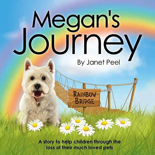 Megan's Journey: A Story to Help Children Through the Loss of Their Much Loved Pets