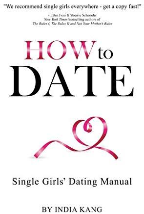 How to Date!: Single Girls' Dating Manual