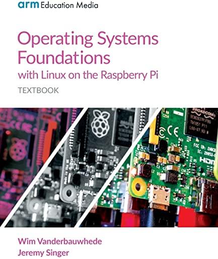 Operating Systems Foundations with Linux on the Raspberry Pi: Textbook