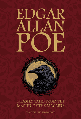 Edgar Allan Poe: Ghastly Tales from the Master of the Macabre