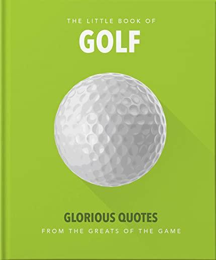 Little Book of Golf: Great Quotes Straight Down the Middle