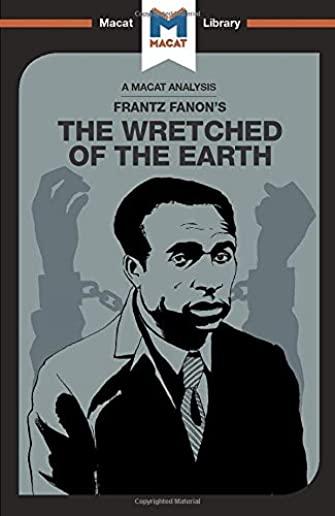 An Analysis of Frantz Fanon's the Wretched of the Earth