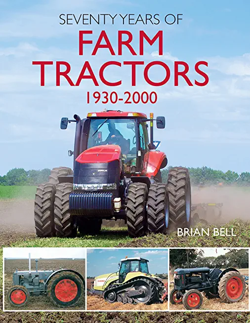 Seventy Years of Farm Tractors 1930-2000