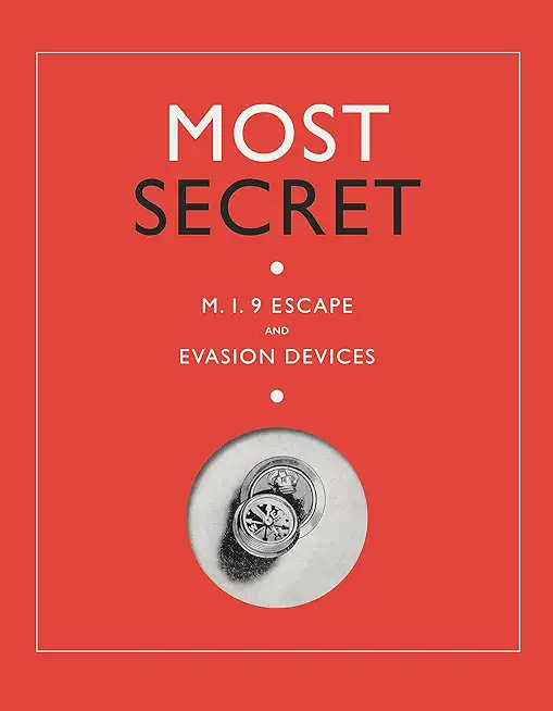 Most Secret: Mi9 Escape and Evasion Devices