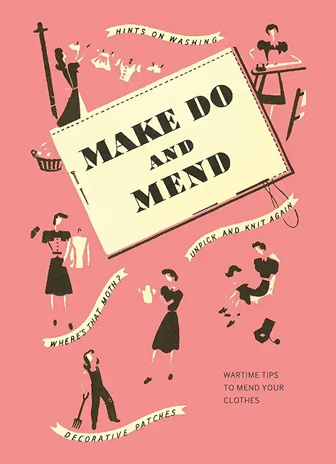 Make Do and Mend: Wartime Tips to Mend Your Clothes
